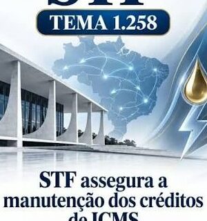 STF assegura manutenção de créditos de ICMS nas vendas interestaduais de combustíveis